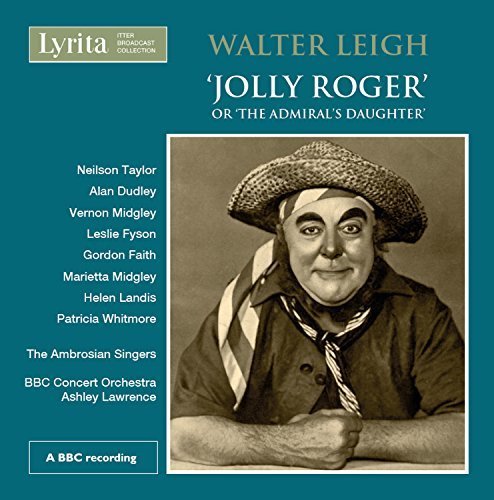 Walter Leigh Jolly Roger or The Admiral's Daughter by Neilson Taylor (tenor)