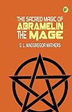 The Sacred Magic of Abramelin the Mage