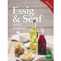 Essig & Senf selbst gemacht