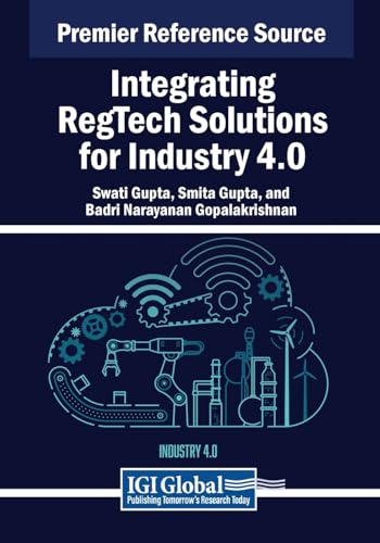 Integrating RegTech Solutions for Industry 4.0 (Advances in Finance, Accounting, and Economics)