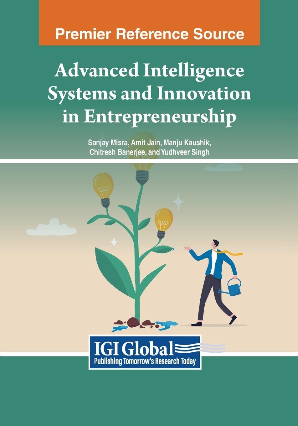 Advanced Intelligence Systems and Innovation in Entrepreneurship (Advances in IT Personnel and Project Management)