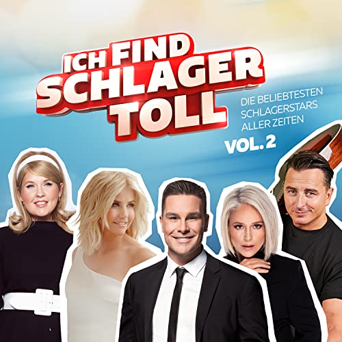 Ich find Schlager toll - Die beliebtesten Schlagerstars aller Zeiten Vol. 2: Ich find Schlager toll - Schlagerstars Vol. 2