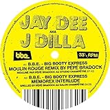 J Dilla - B.B.E. - Big Booty Express - Remixes by Pépé Bradock & Âme [Vinyl Maxi-Single]