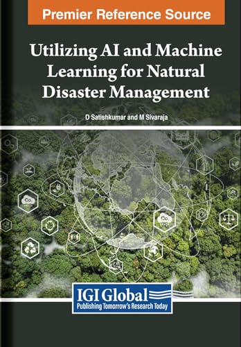 Utilizing AI and Machine Learning for Natural Disaster Management