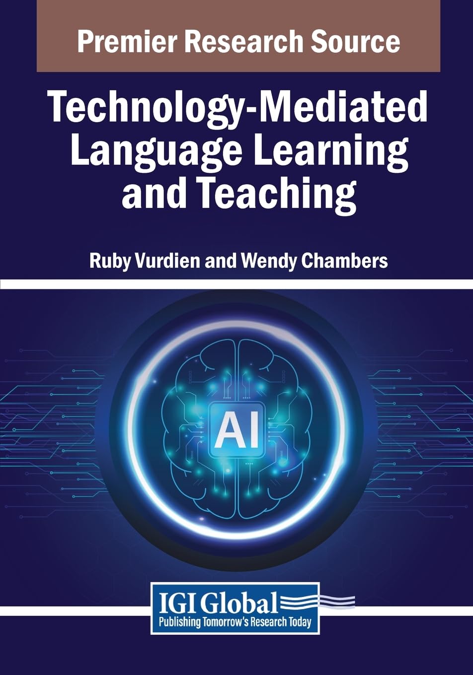 Technology-Mediated Language Learning and Teaching (Advances in Educational Technologies and Instructional Design)