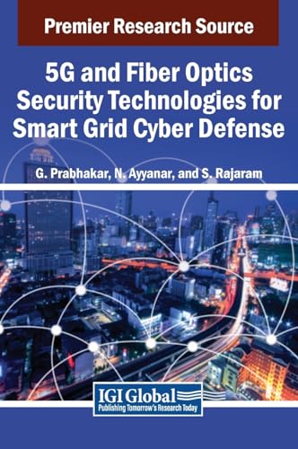 5G and Fiber Optics Security Technologies for Smart Grid Cyber Defense