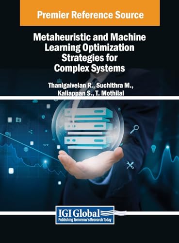 Metaheuristic and Machine Learning Optimization Strategies for Complex Systems