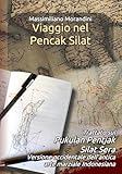 Viaggio nel Pencak Silat: Trattato sul Pukulan Pentjak Silat Sera, Versione occidentale della antica arte marziale indonesiana