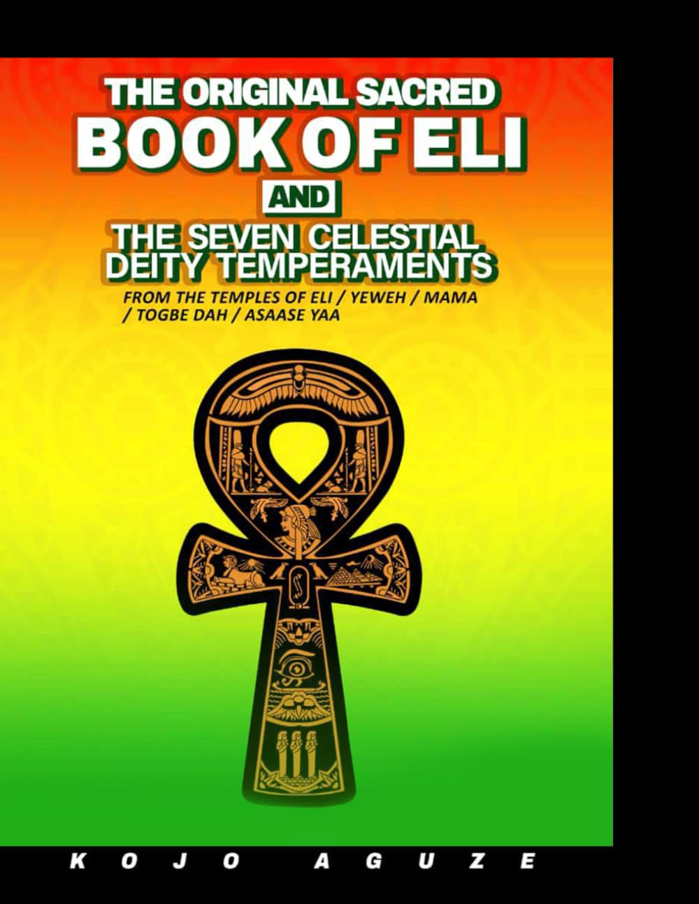 The Original Sacred Book of Eli: The Seven Celestial Deity Temperaments