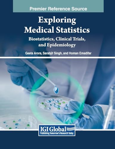 Exploring Medical Statistics: Biostatistics, Clinical Trials, and Epidemiology (Advances in Bioinformatics and Biomedical Engineering)