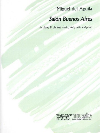 Salon Buenos Aires: for flute, clarinet, violin, viola, violoncello