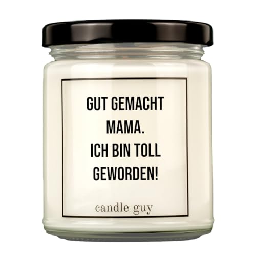 candle guy Duftkerze | Gut gemacht Mama. Ich bin toll geworden! | Handgemacht aus 100% Sojawachs | 70 Stunden Brenndauer