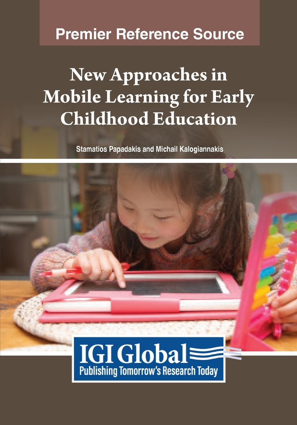 New Approaches in Mobile Learning for Early Childhood Education (Advances in Early Childhood and K-12 Education)