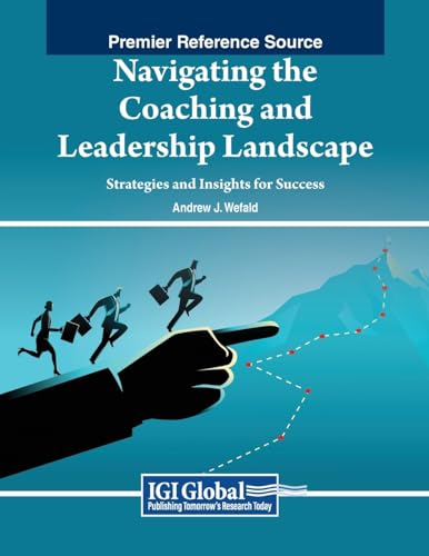 Navigating the Coaching and Leadership Landscape: Strategies and Insights for Success