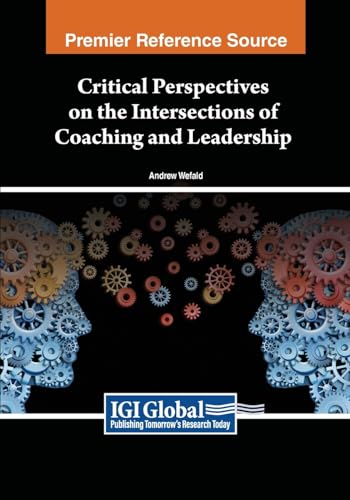 Critical Perspectives on the Intersections of Coaching and Leadership