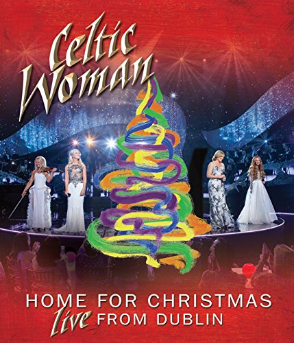 Celtic Woman - Home For Christmas/Live From Dublin