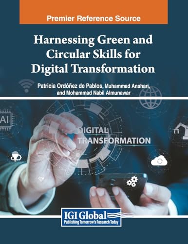 Harnessing Green and Circular Skills for Digital Transformation (Advances in Computer and Electrical Engineering)