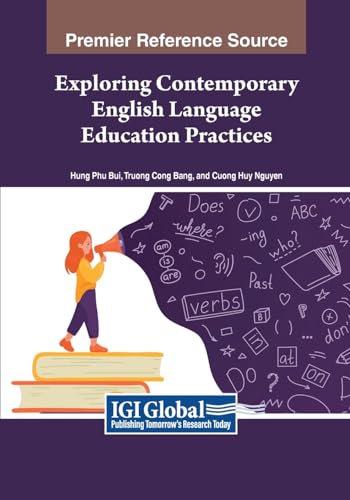 Exploring Contemporary English Language Education Practices (Advances in Educational Technologies and Instructional Design)