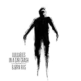 Lullabies in a Car Crash (Lim.White Vinyl) [Vinyl LP]