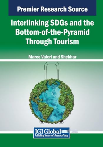 Interlinking SDGs and the Bottom-of-the-Pyramid Through Tourism (Advances in Hospitality, Tourism, and the Services Industry)