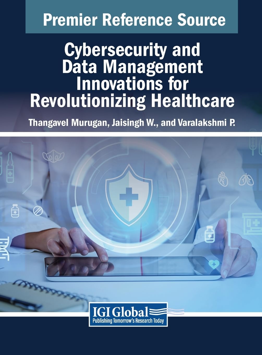 Cybersecurity and Data Management Innovations for Revolutionizing Healthcare