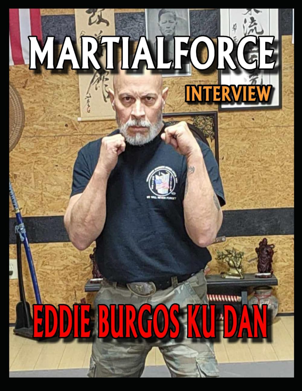 MARTIALFORCE INTERVIEW WITH EDDIE BURGOS KU DAN: MARTIALFORCE.COM ONLINE MAGAZINE