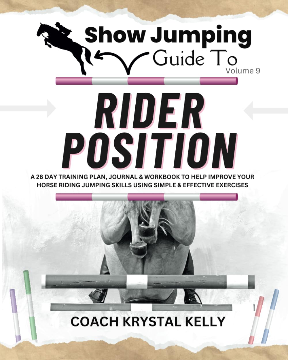 Show Jumping Guide to Rider Position: A 28 Day Training Plan, Journal & Workbook to Help Improve Your Horse Riding Jumping Skills Using Simple & ... Step-By-Step Training Plans & Exercises)