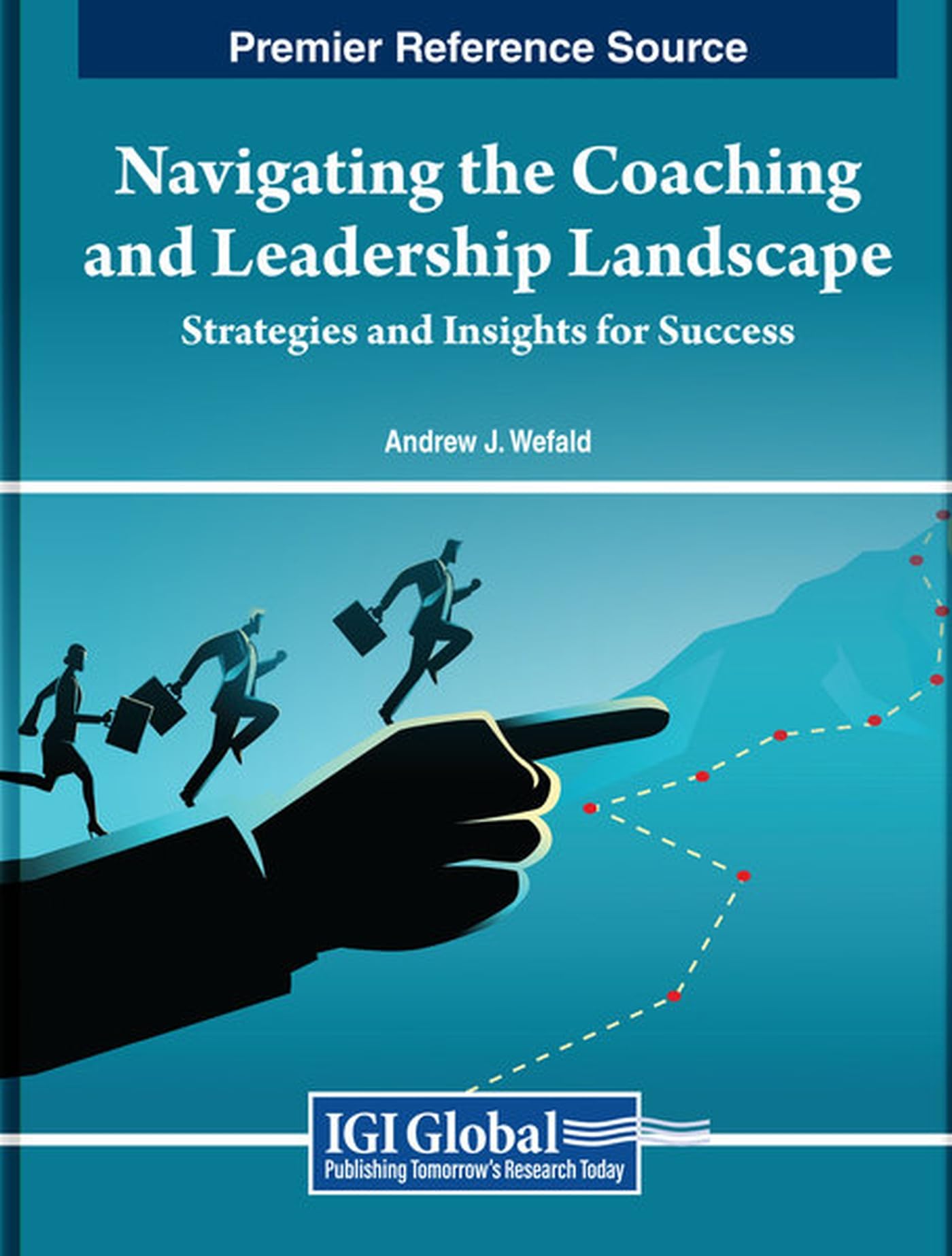 Navigating the Coaching and Leadership Landscape: Strategies and Insights for Success (e-Book Collection - Copyright 2024)