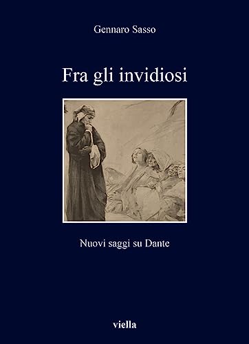 Fra Gli Invidiosi: Nuovi Saggi Su Dante