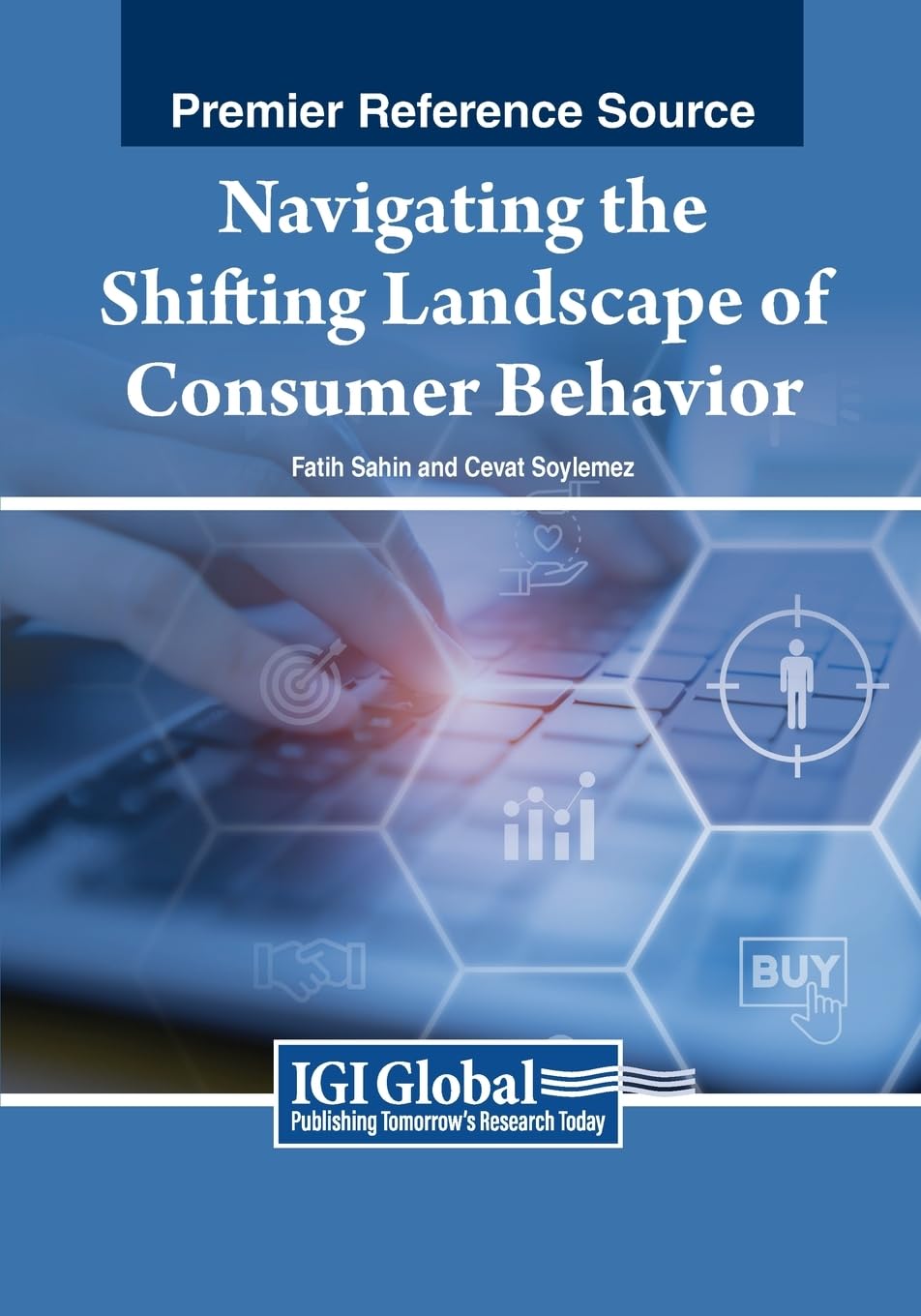 Navigating the Shifting Landscape of Consumer Behavior (Advances in Marketing, Customer Relationship Management, and E-Services)