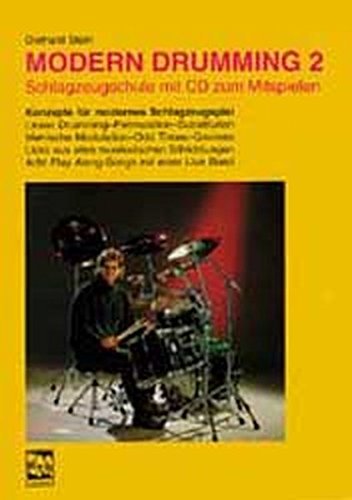 Modern Drumming (Band 2) Schlagzeugschule mit CD zum Mitspielen - 9783928825450 Lernprogramm mit 1000 Übungen, 8 Play Along-Songs - incl. Übungs-CD