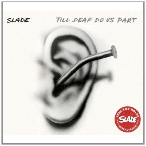 Till Deaf Do Us Part by Slade Extra tracks, Import edition (2007) Audio CD