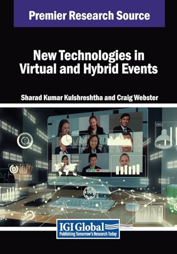 New Technologies in Virtual and Hybrid Events (Advances in Hospitality, Tourism, and the Services Industry)