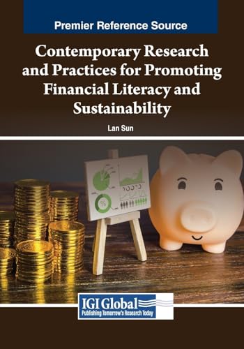 Contemporary Research and Practices for Promoting Financial Literacy and Sustainability (Advances in Finance, Accounting, and Economics)