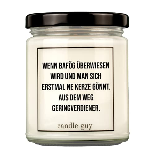 candle guy Duftkerze | Wenn BAföG überwiesen wird und man sich erstmal ne Kerze gönnt. Aus dem Weg Geringverdiener. | Handgemacht aus 100% Sojawachs | 70 Stunden Brenndauer