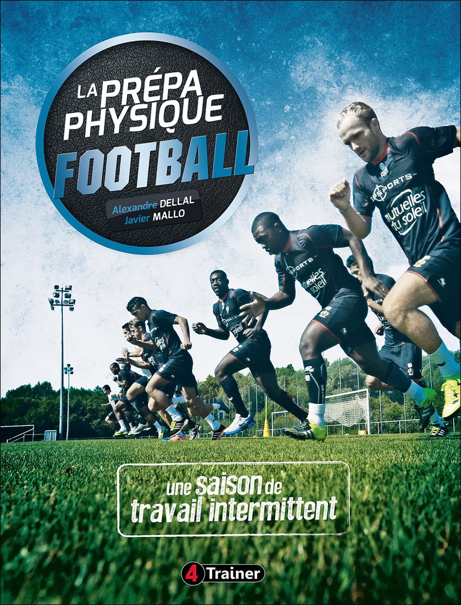 La prépa physique football : 4 TRAINER, Une saison de travail intermittent