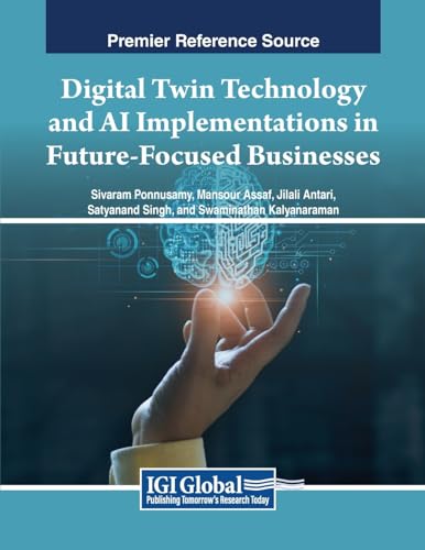 Digital Twin Technology and AI Implementations in Future-Focused Businesses