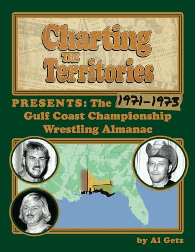 Charting the Territories: The 1971-1973 Gulf Coast Championship Wrestling Almanac