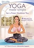 Yoga Made Simple - For a fitter healthier you - 4 workouts for Beginners & Improvers- by TV Sports Presenter Alexandra Legouix - Fit For Life Series [DVD] [2019]