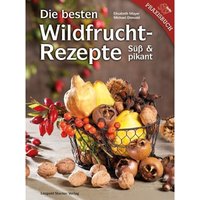 Die besten Wildfruchtrezepte