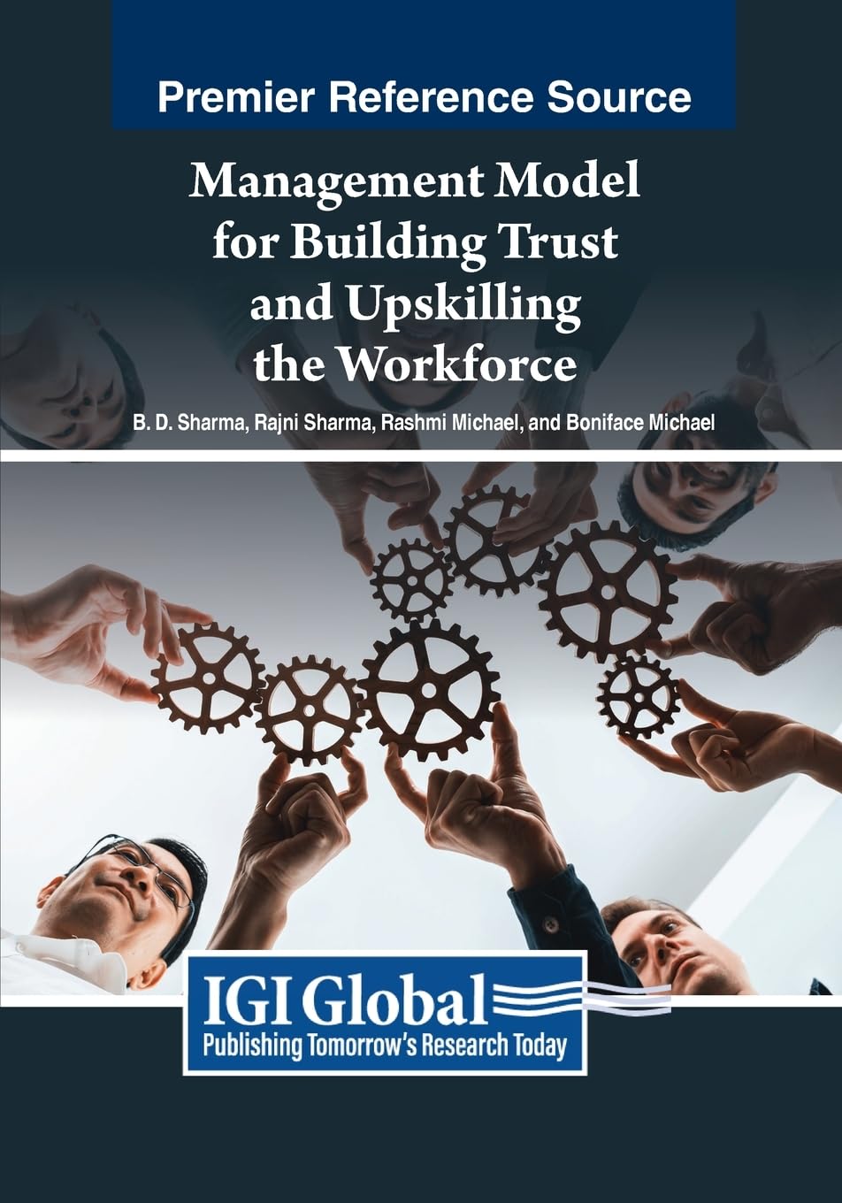 Management Model for Building Trust and Upskilling the Workforce (Advances in Logistics, Operations, and Management Science)