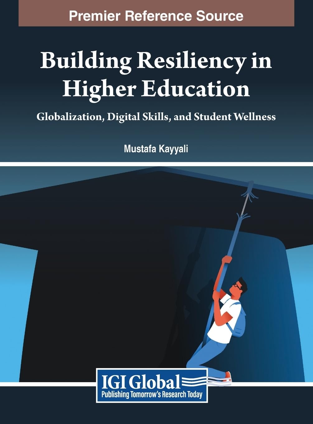 Building Resiliency in Higher Education: Globalization, Digital Skills, and Student Wellness