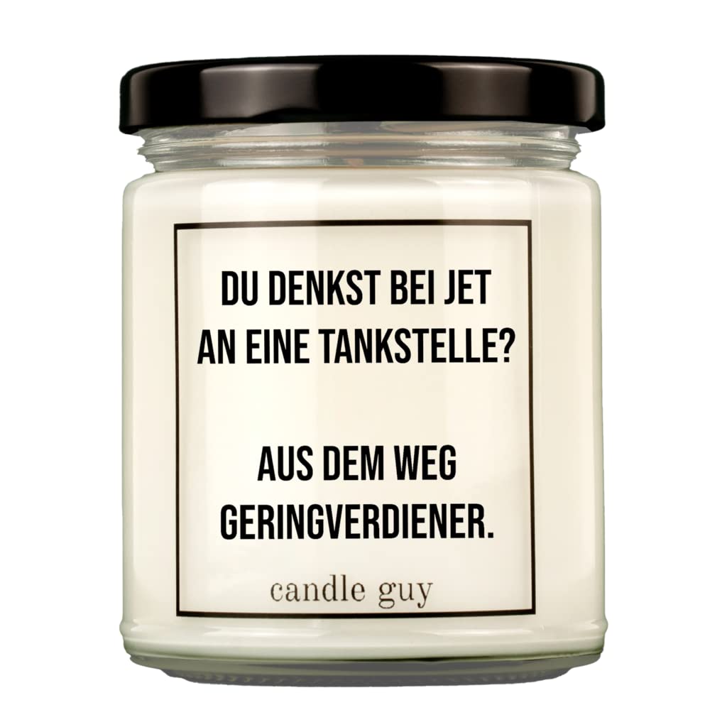 candle guy Duftkerze | Du denkst bei Jet an eine Tankstelle? Aus dem Weg Geringverdiener. | Handgemacht aus 100% Sojawachs | 70 Stunden Brenndauer