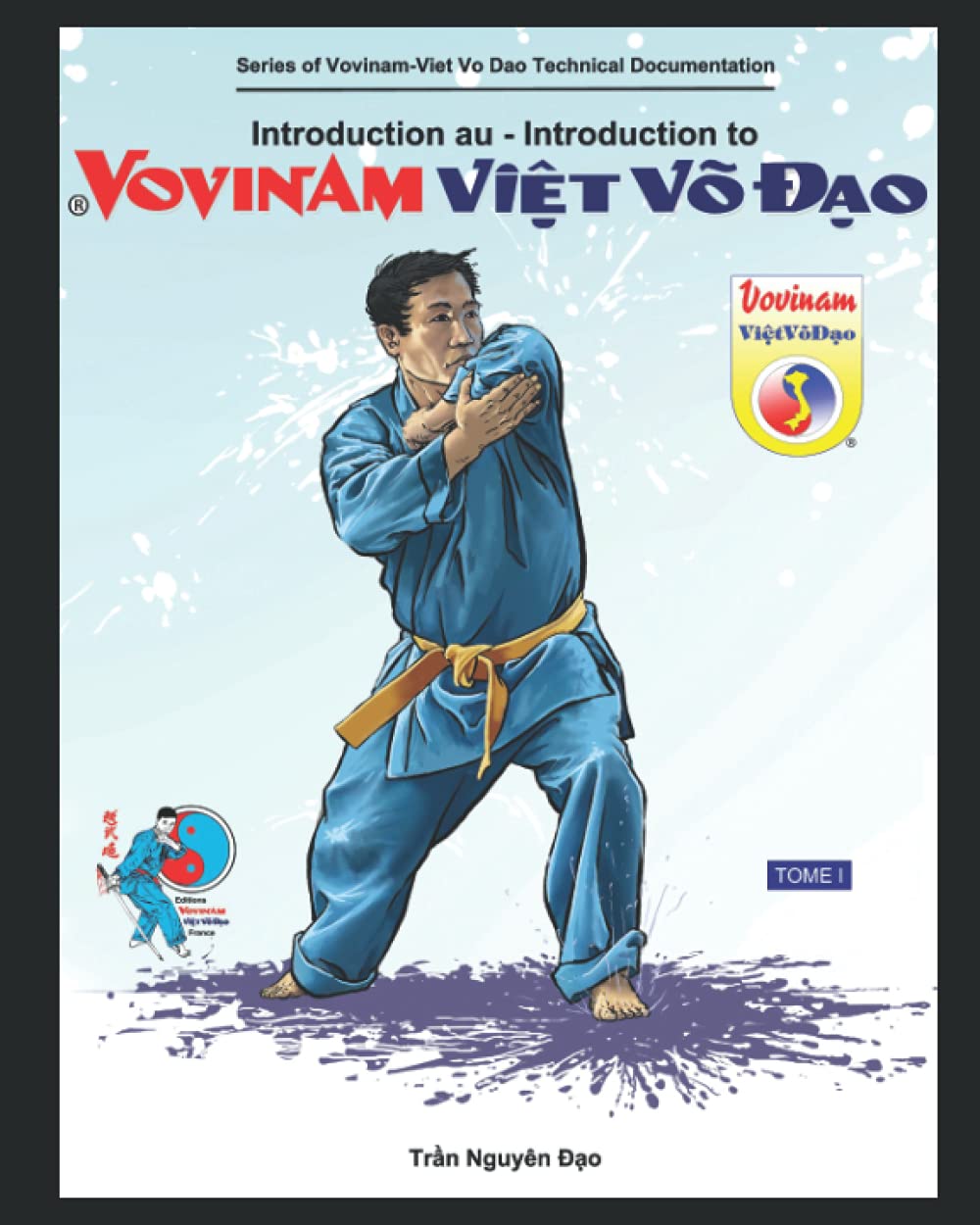 Introduction au Vovinam-Viet Vo Dao: Série de Cahier Technique du Vovinam-Viet Vo Dao - TOME 1