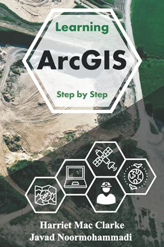 Learning Arc GIS: Step by Step (1, Band 1)