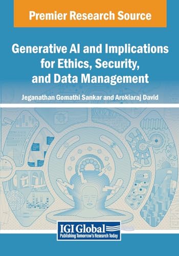 Generative AI and Implications for Ethics, Security, and Data Management (Advances in Computational Intelligence and Robotics)