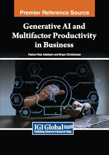 Generative AI and Multifactor Productivity in Business (Advances in Logistics, Operations, and Management Science)