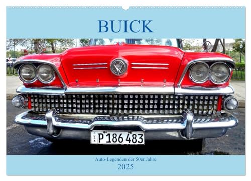 BUICK - Auto-Legenden der 50er Jahre (Wandkalender 2025 DIN A2 quer), CALVENDO Monatskalender: BUICK-Modelle aus den Fünfziger Jahren auf Kuba