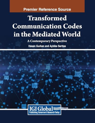 Transformed Communication Codes in the Mediated World: A Contemporary Perspective