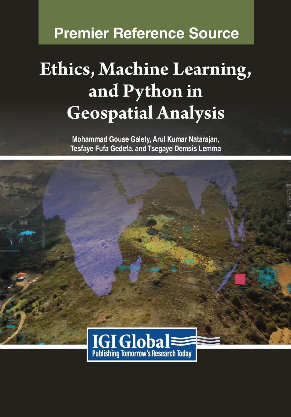 Ethics, Machine Learning, and Python in Geospatial Analysis (Advances in Geospatial Technologies)